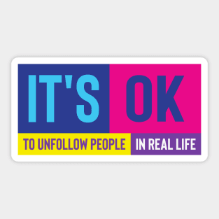 It's ok to unfollow people in real life quote Sticker